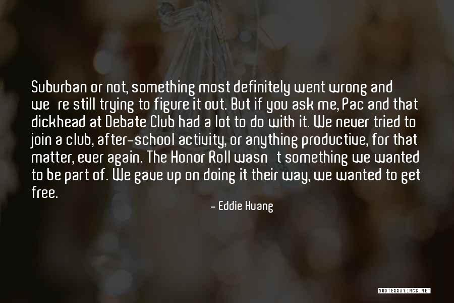 After School Activity Quotes By Eddie Huang