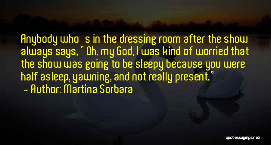 After Show Quotes By Martina Sorbara