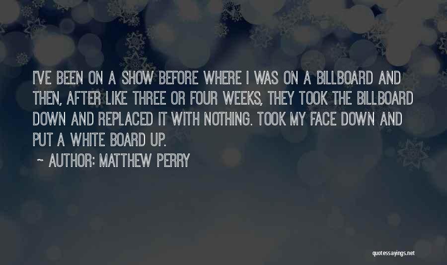 After Show Quotes By Matthew Perry