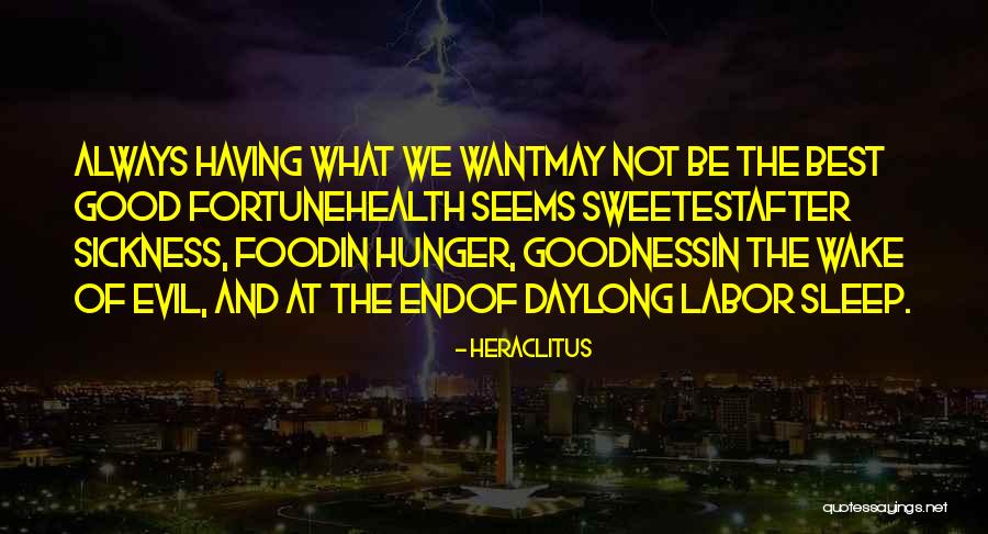 After Sickness Quotes By Heraclitus