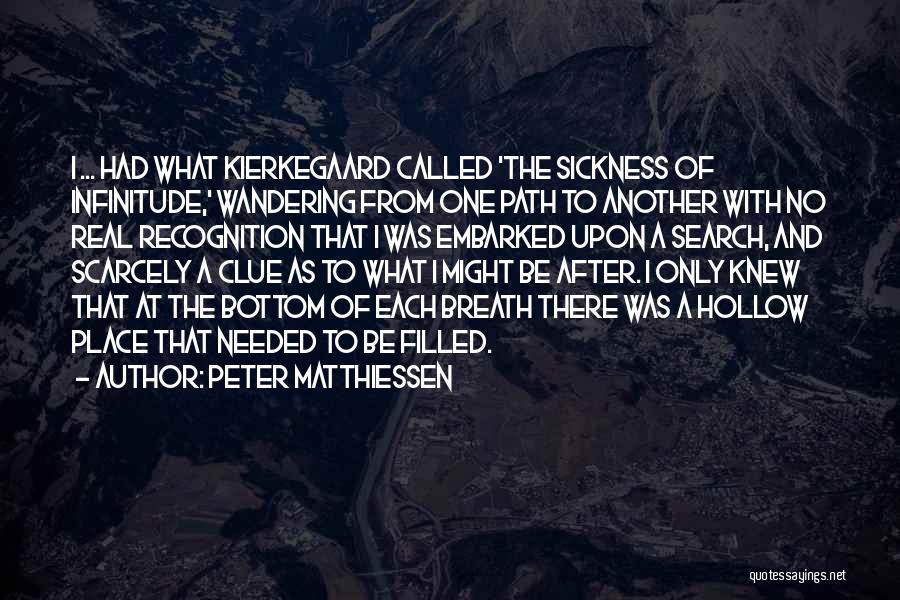 After Sickness Quotes By Peter Matthiessen