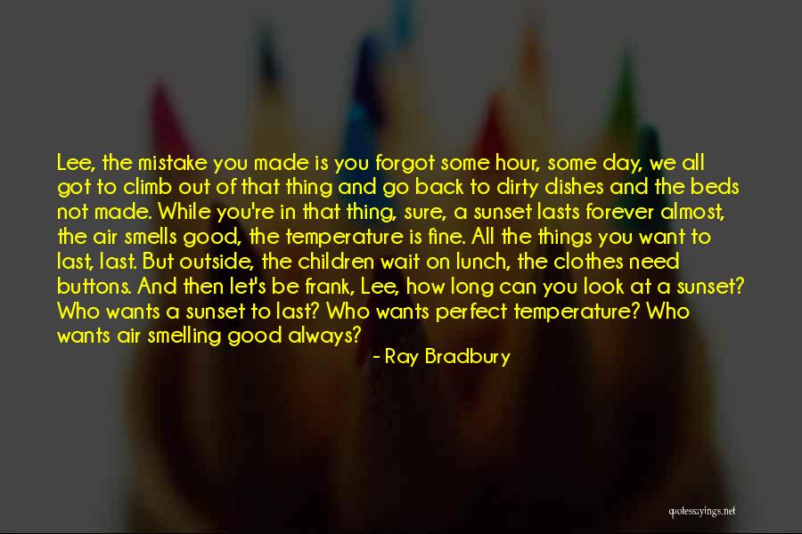 After So Long Quotes By Ray Bradbury