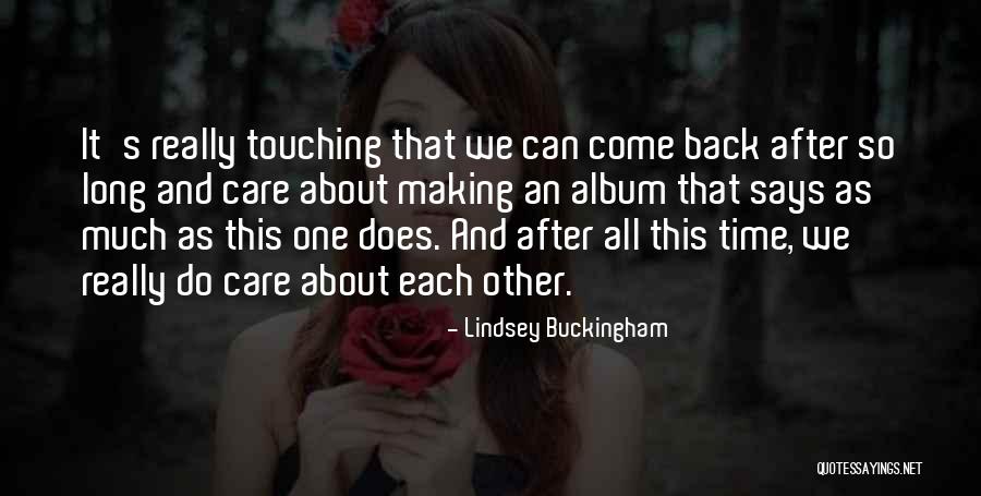 After So Long Time Quotes By Lindsey Buckingham After So Long Time Quotes By Lindsey Buckingham