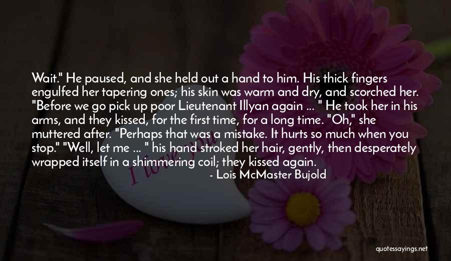 After So Long Time Quotes By Lois McMaster Bujold After So Long Time Quotes By Lois McMaster Bujold