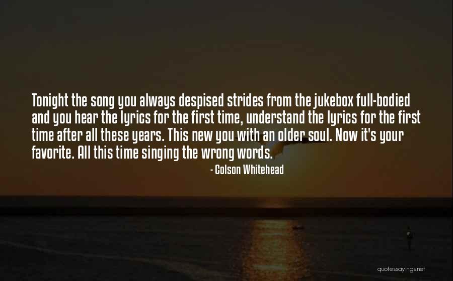 After Song Lyrics Quotes By Colson Whitehead After Song Lyrics Quotes By Colson Whitehead