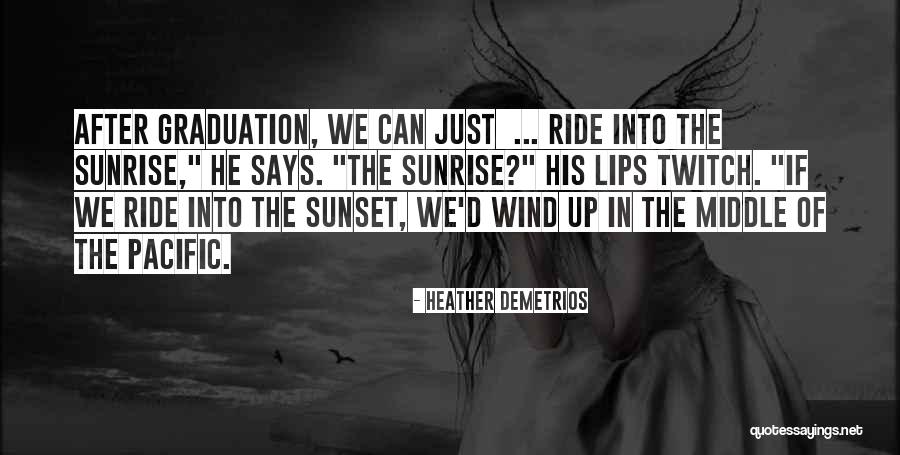 After Sunset Quotes By Heather Demetrios After Sunset Quotes By Heather Demetrios