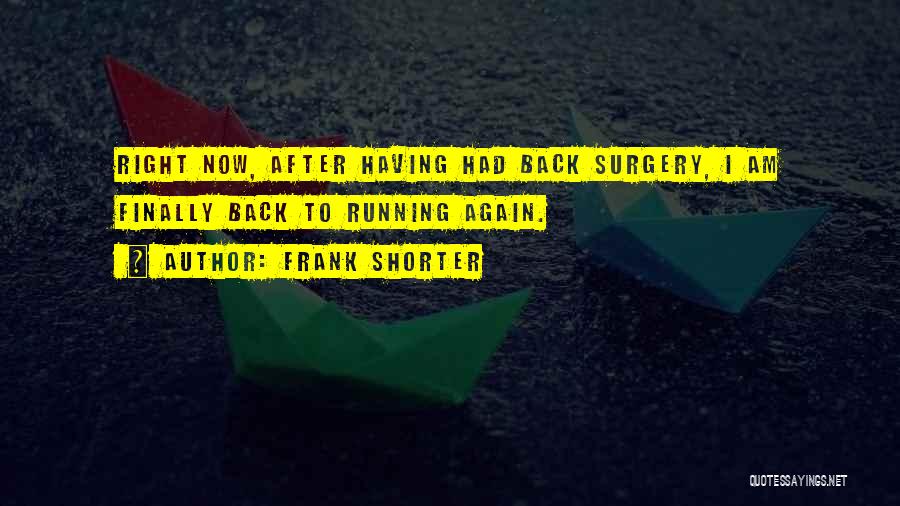 After Surgery Quotes By Frank Shorter