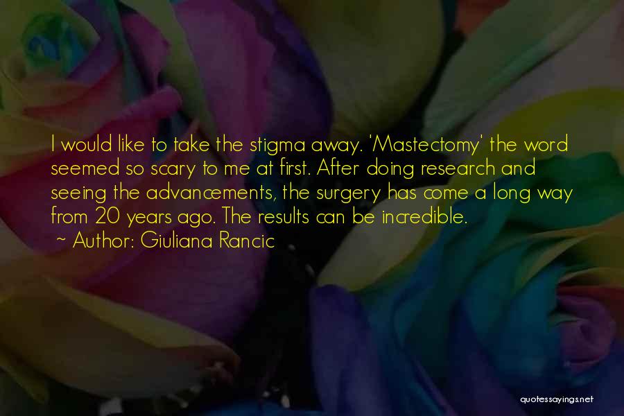 After Surgery Quotes By Giuliana Rancic