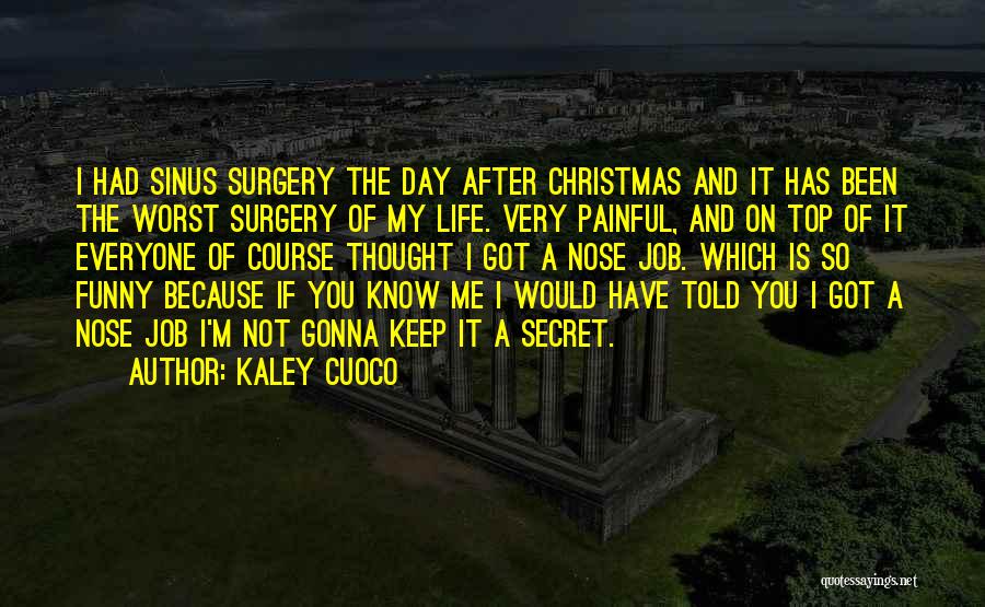 After Surgery Quotes By Kaley Cuoco