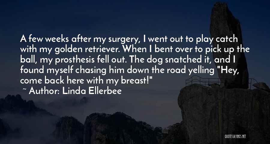 After Surgery Quotes By Linda Ellerbee