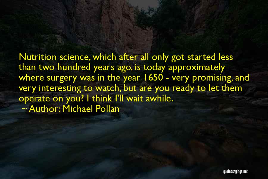 After Surgery Quotes By Michael Pollan