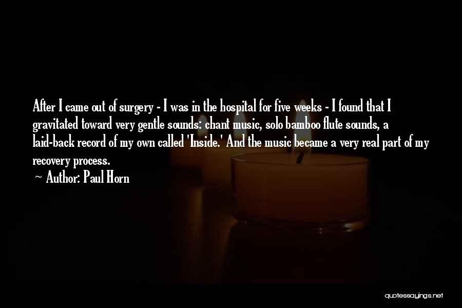 After Surgery Quotes By Paul Horn