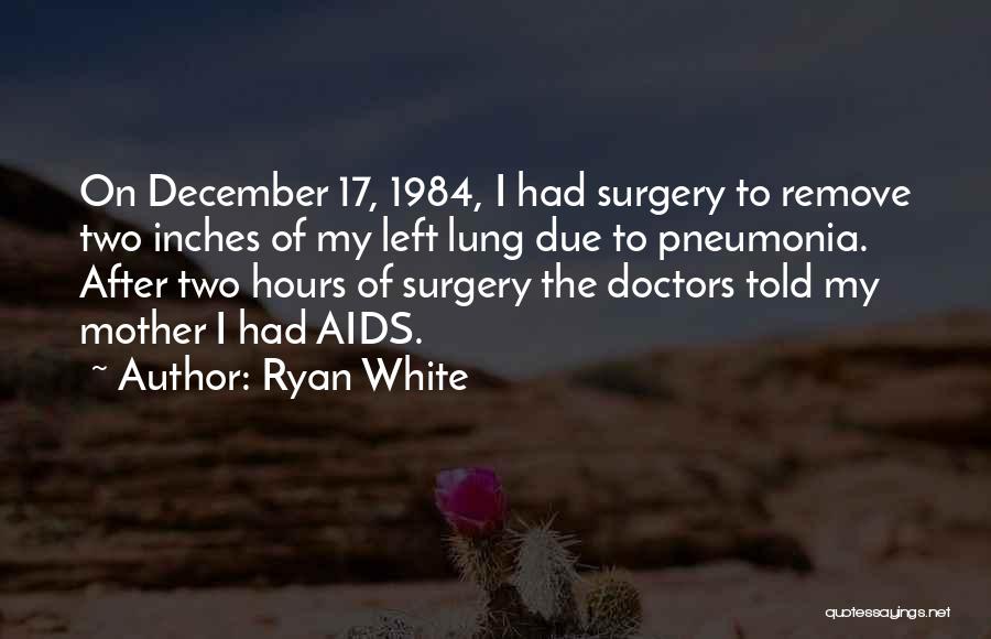 After Surgery Quotes By Ryan White