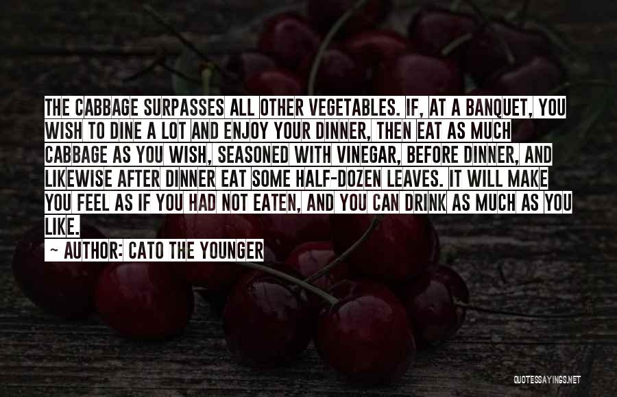 After The Banquet Quotes By Cato The Younger