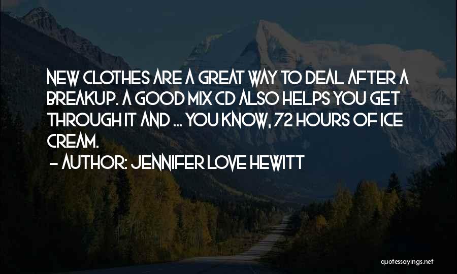After The Breakup Quotes By Jennifer Love Hewitt