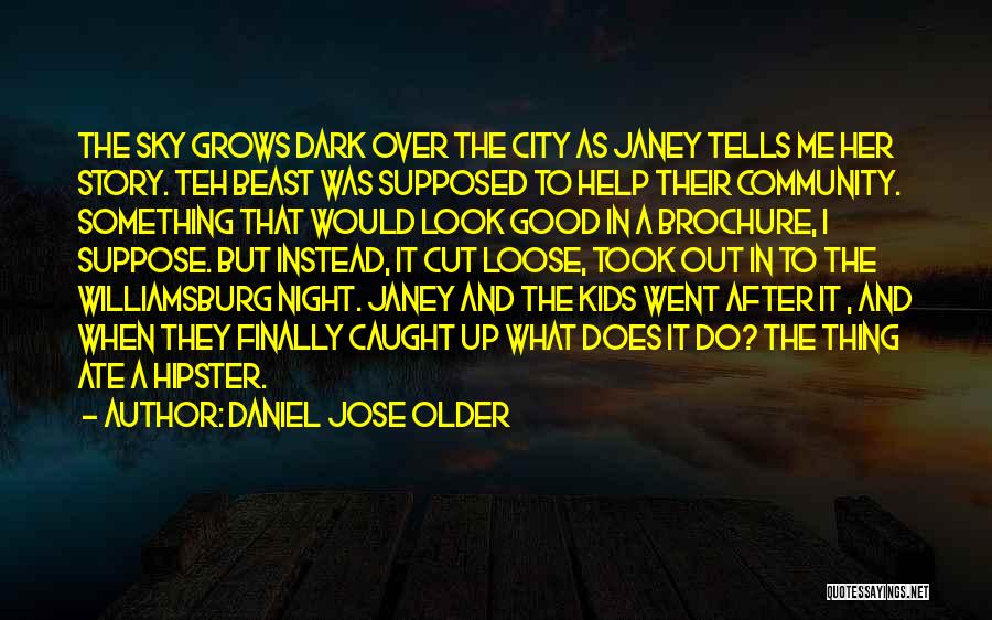 After The Dark Quotes By Daniel Jose Older