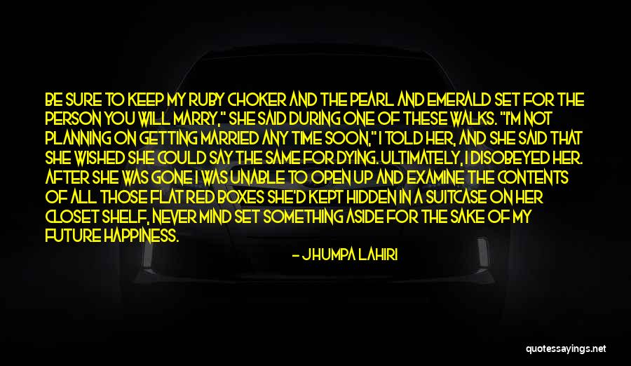 After The Dying Quotes By Jhumpa Lahiri After The Dying Quotes By Jhumpa Lahiri