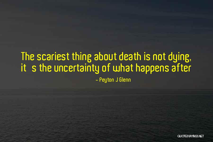 After The Dying Quotes By Peyton J Glenn After The Dying Quotes By Peyton J Glenn