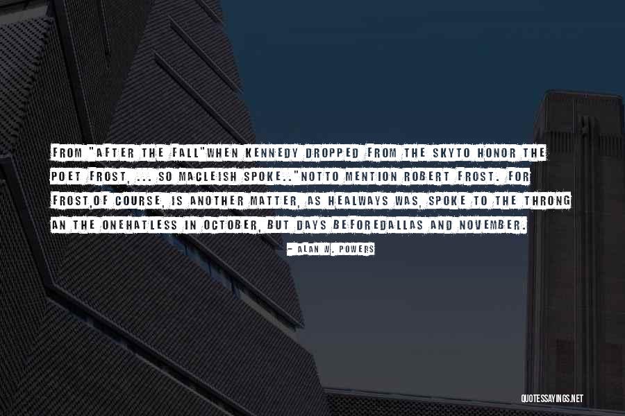 After The Fall Quotes By Alan W. Powers After The Fall Quotes By Alan W. Powers