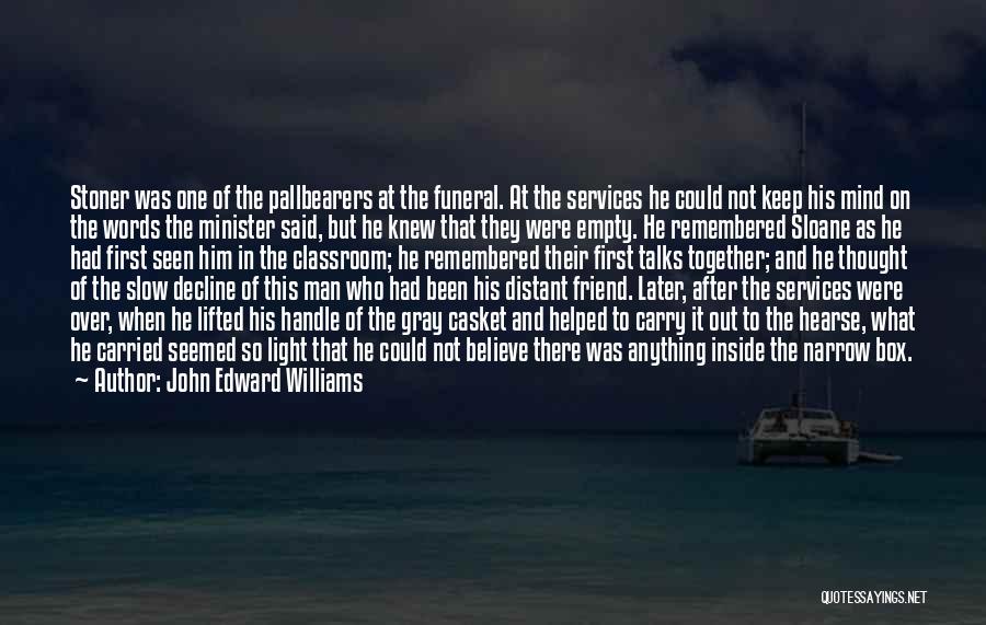 After The Funeral Quotes By John Edward Williams