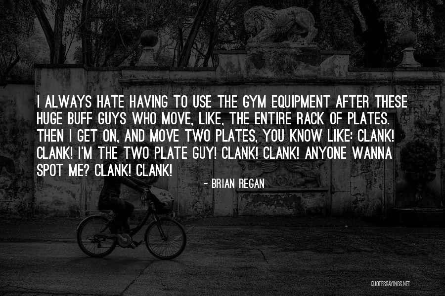 After The Gym Quotes By Brian Regan