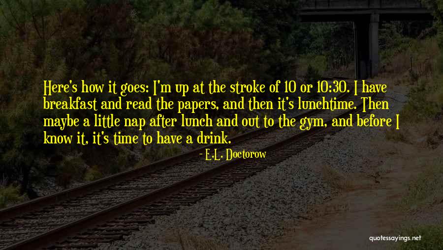 After The Gym Quotes By E.L. Doctorow