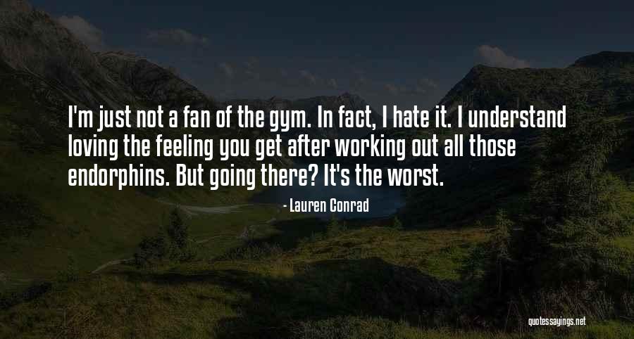 After The Gym Quotes By Lauren Conrad After The Gym Quotes By Lauren Conrad