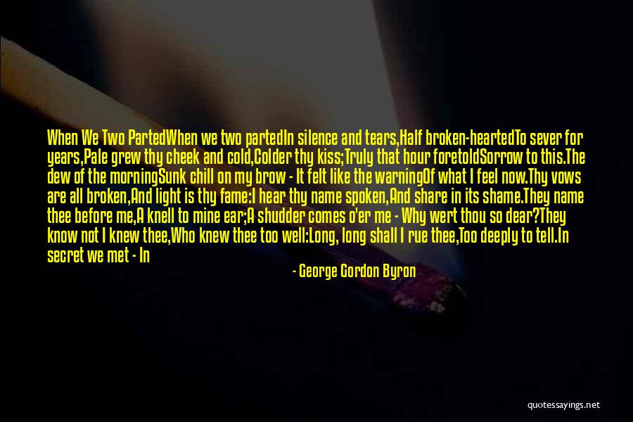 After The Heartbreak Quotes By George Gordon Byron