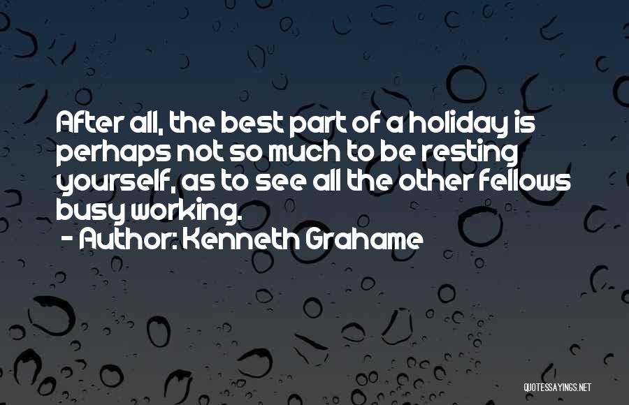 After The Holiday Quotes By Kenneth Grahame