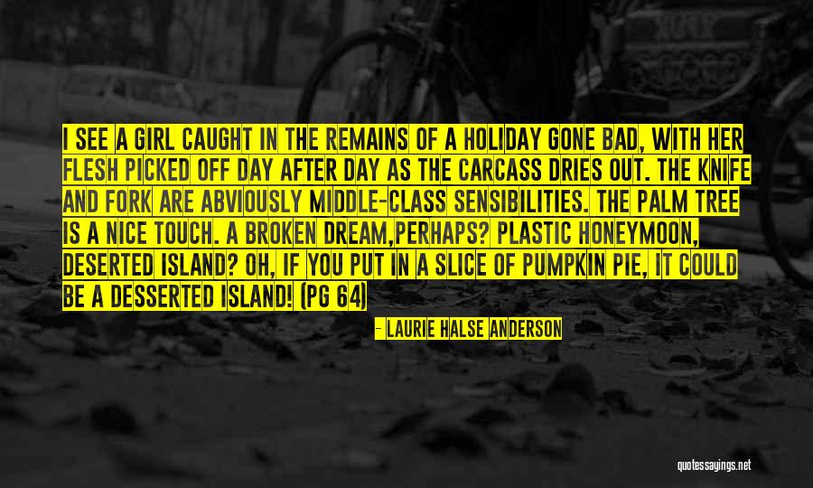 After The Holiday Quotes By Laurie Halse Anderson After The Holiday Quotes By Laurie Halse Anderson