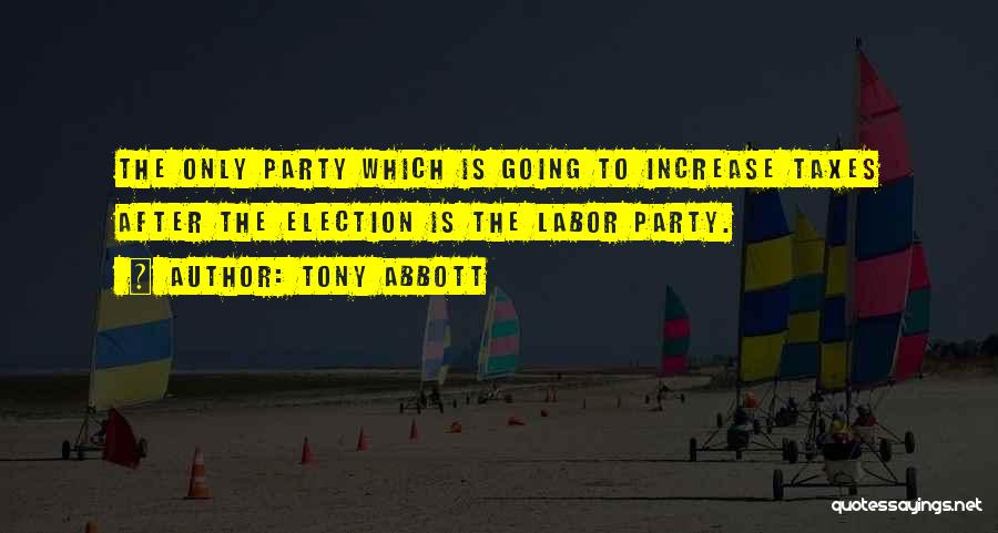 After The Party Quotes By Tony Abbott