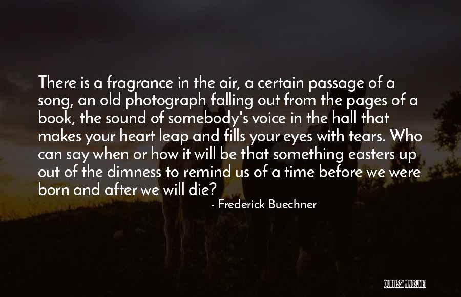 After The Passage Of Time Quotes By Frederick Buechner After The Passage Of Time Quotes By Frederick Buechner