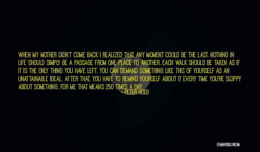 After The Passage Of Time Quotes By Peter Hoeg After The Passage Of Time Quotes By Peter Hoeg