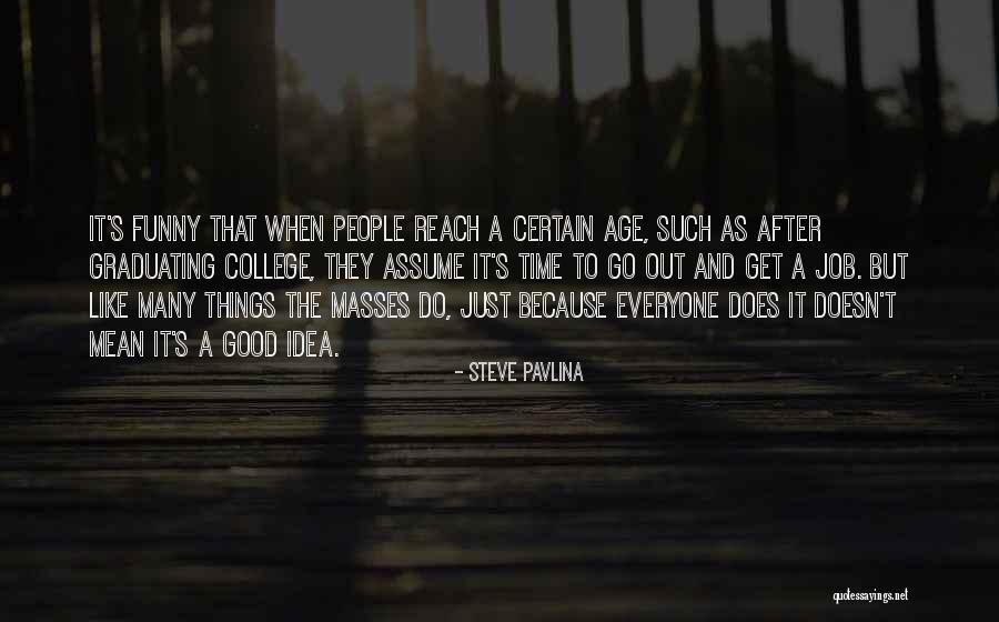 After The Quotes By Steve Pavlina