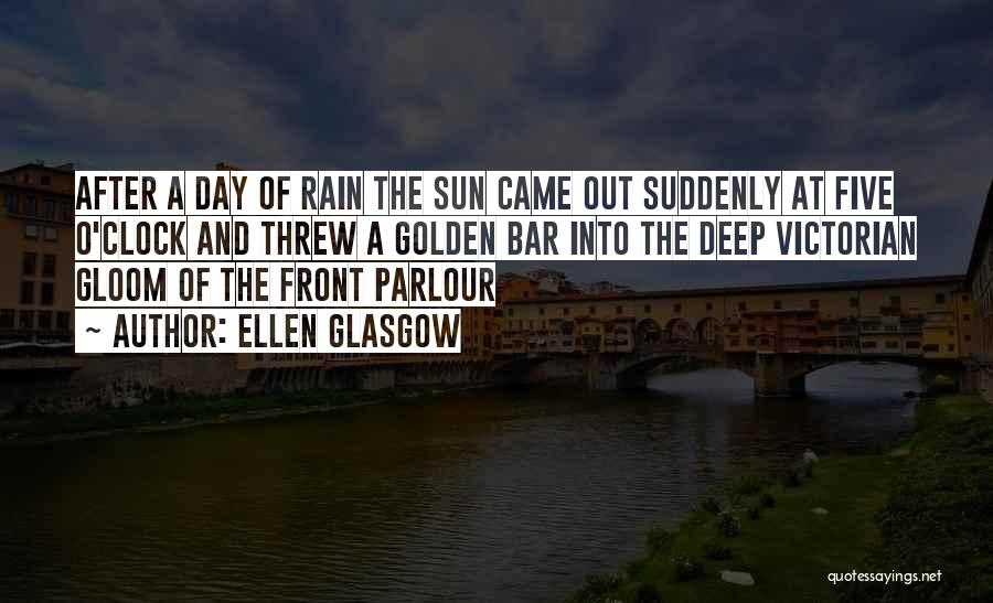 After The Rain Comes Sun Quotes By Ellen Glasgow