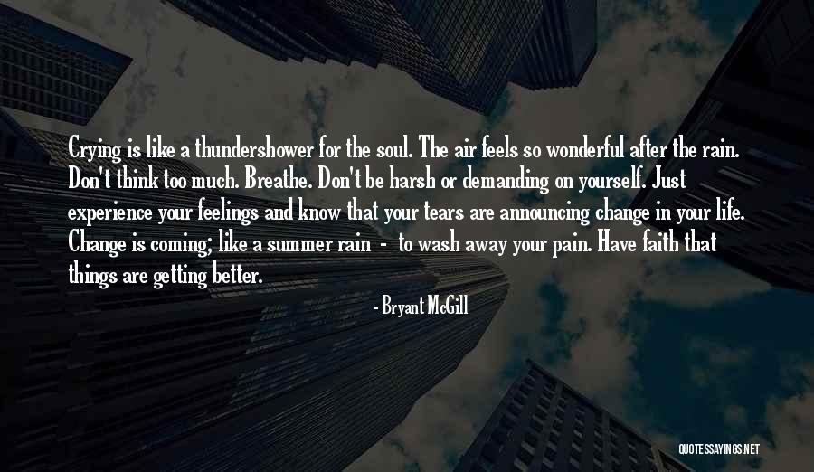 After The Rain Quotes By Bryant McGill