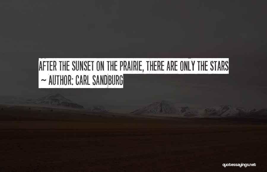 After The Sunset Quotes By Carl Sandburg