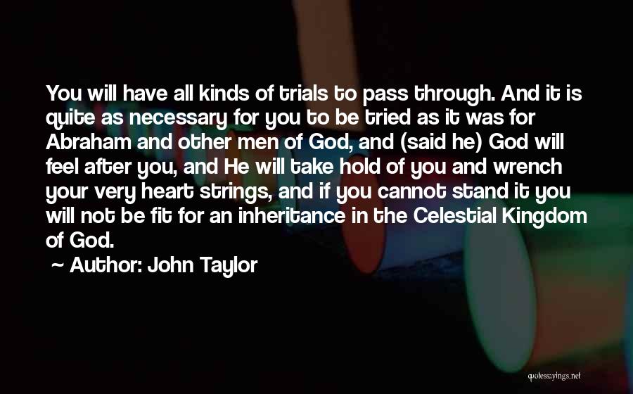 After The Trials Quotes By John Taylor