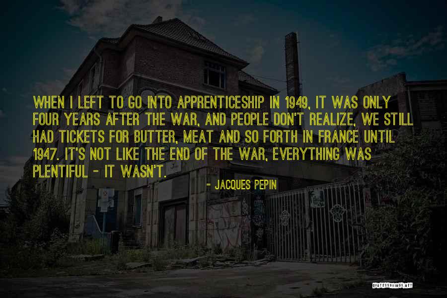 After The War Quotes By Jacques Pepin