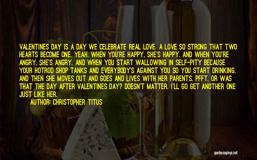 After Valentines Day Quotes By Christopher Titus