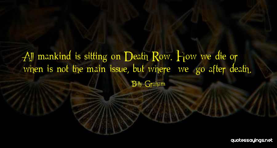 After We Die Quotes By Billy Graham After We Die Quotes By Billy Graham