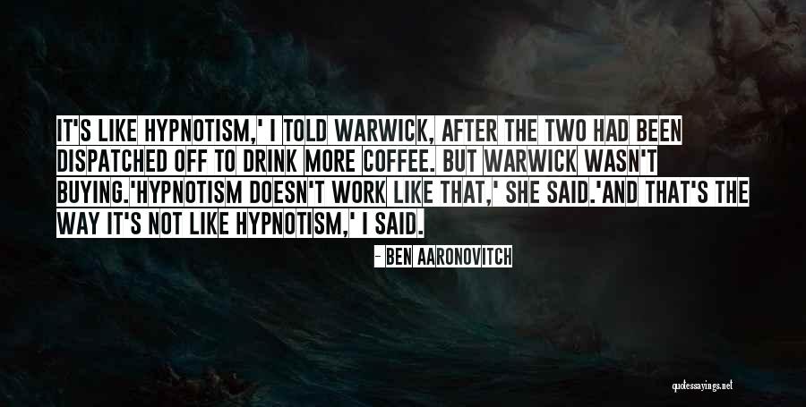 After Work Coffee Quotes By Ben Aaronovitch After Work Coffee Quotes By Ben Aaronovitch
