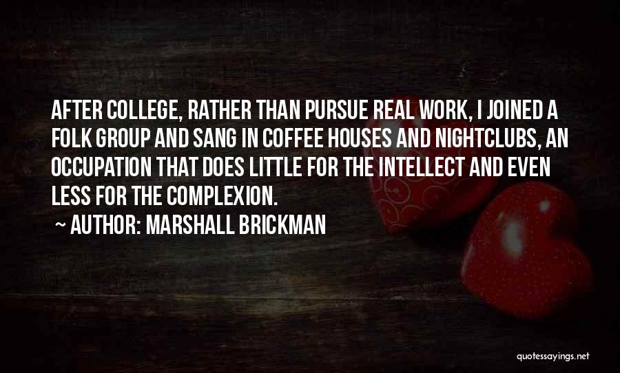 After Work Coffee Quotes By Marshall Brickman