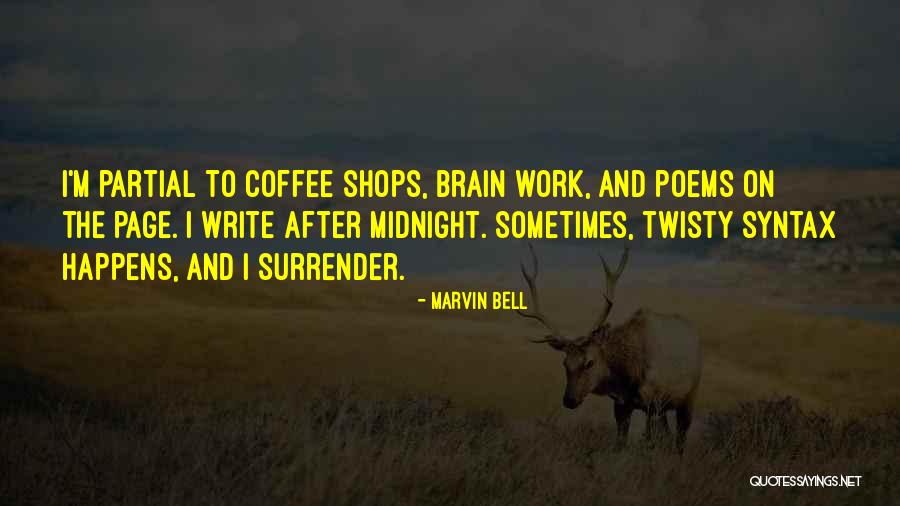After Work Coffee Quotes By Marvin Bell After Work Coffee Quotes By Marvin Bell