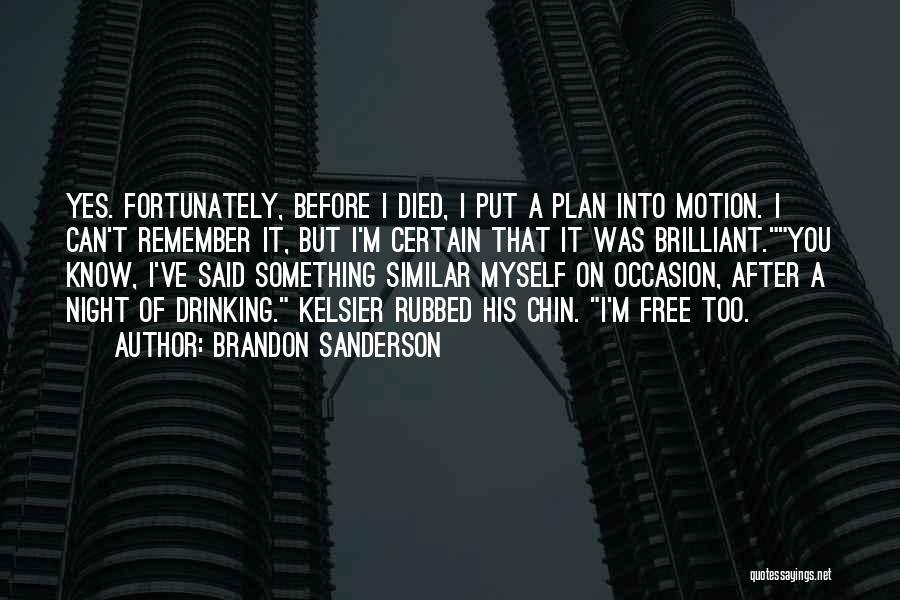 After You Died Quotes By Brandon Sanderson