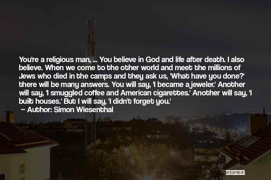 After You Died Quotes By Simon Wiesenthal