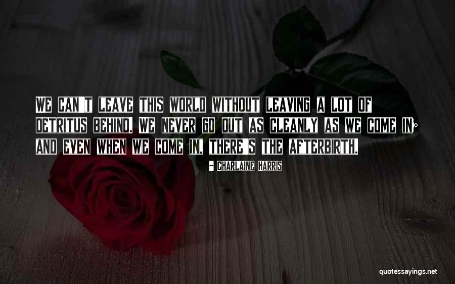 Afterbirth Plus Quotes By Charlaine Harris Afterbirth Plus Quotes By Charlaine Harris