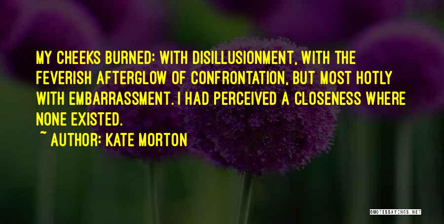 Afterglow Quotes By Kate Morton