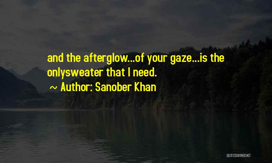 Afterglow Quotes By Sanober Khan