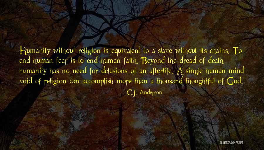Afterlife Atheism Quotes By C.J. Anderson Afterlife Atheism Quotes By C.J. Anderson